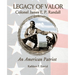 Legacy of Valor: Colonel James E. P. Randall An American Patriot