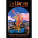 La Llorona: Encounters with the Weeping Woman