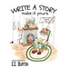 Write a Story Make it Yours