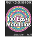 100 Easy Mandalas: An Adult Coloring Book with Fun, Simple, and Relaxing Coloring Pages (Volume 10)