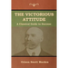 The Victorious Attitude