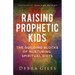 Raising Prophetic Kids: The Building Blocks of Nurturing Spiritual Gifts