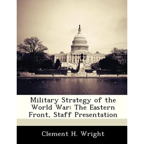 Military Strategy of the World War: The Eastern Front, Staff Presentation