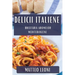 Delicii Italiene: Bucătăria Aromelor Mediteraneene