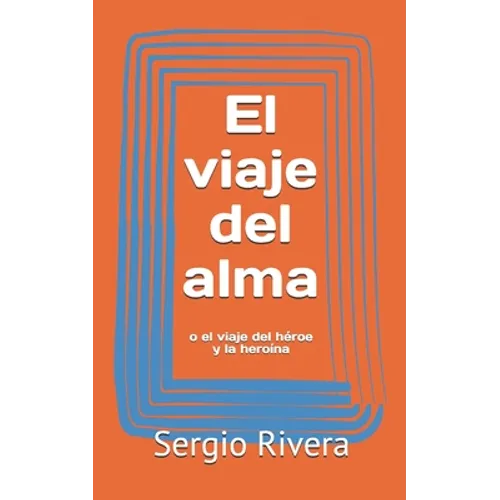 El viaje del alma: o el viaje del héroe y la heroína