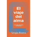 El viaje del alma: o el viaje del héroe y la heroína