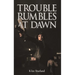 Trouble Rumbles at Dawn