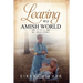 Leaving My Amish World: My True Story
