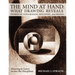 The Mind at Hand: What Drawing Reveals: Stories of Exploration, Discovery and Design