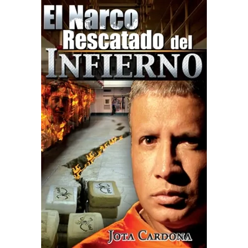 El Narco rescatado del infierno