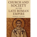 Church and Society in the Late Roman Empire