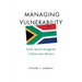 Managing Vulnerability: South Africa's Struggle for a Democratic Rhetoric