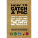 How to Catch a Pig: Lots of Cool Stuff Guys Used to Know But Forgot about the Great Outdoors