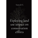 Exploring land use impact on conservation efforts
