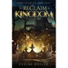 To Reclaim A Kingdom: A New Adult Medieval Fantasy Romance (The Red Wood Series Book 1)