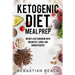 Ketogenic Diet Meal Prep: Weight Loss Cookbook with Breakfast, Lunch, and Dinner Recipes