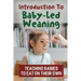 Introduction To Baby-Led Weaning: Teaching Babies To Eat On Their Own