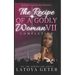 The Recipe Of A Godly Woman VII: Completion: The 2nd Generation Series