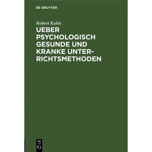 Ueber Psychologisch Gesunde Und Kranke Unterrichtsmethoden: Eine Skizze