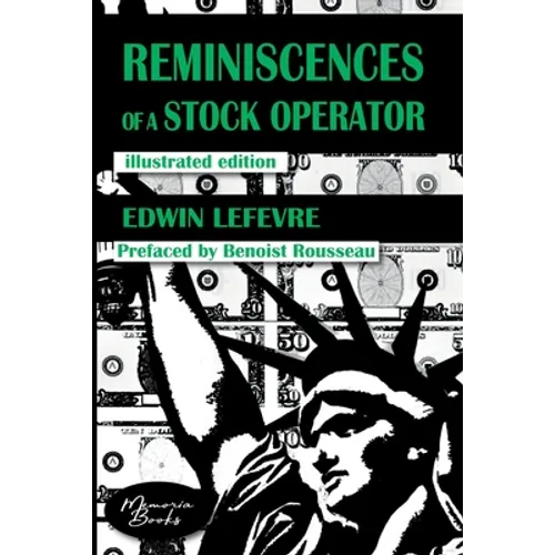 Reminiscences of a Stock Operator: The American Bestseller of Trading Illustrated by a French Illustrator