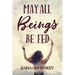May All Beings Be Fed: Playing with Consciousness