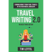 Travel Writing 2.0 (Third Edition): Earning money from your travels in the new media landscape