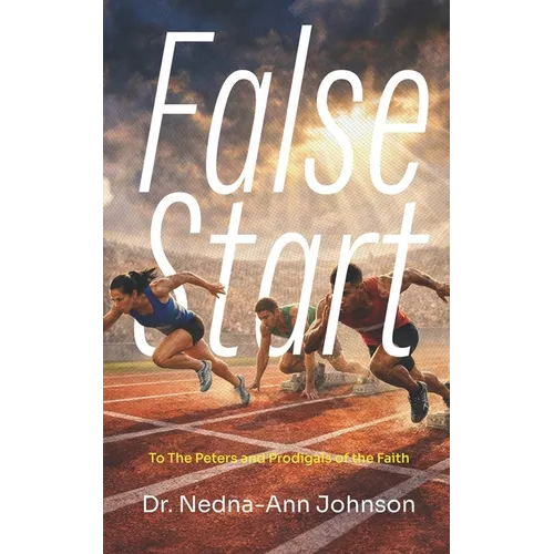 False Start: To the Peters & Prodigals of the Faith