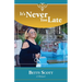 It's Never Too Late: A Memoir