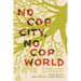 No Cop City, No Cop World: Lessons from the Movement
