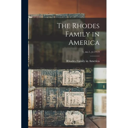 The Rhodes Family in America; 1, no.1, yr.1919