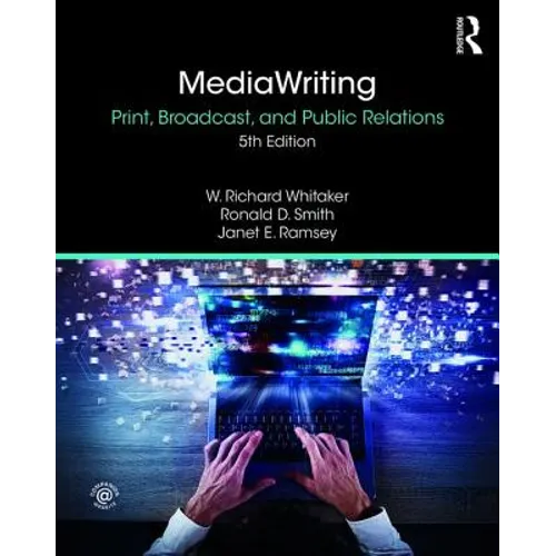 MediaWriting: Print, Broadcast, and Public Relations