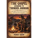 The Gospel According to Thunder Johnson: A Re-telling of the Gospel of John by John in Cowboy Language