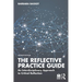 The Reflective Practice Guide: An Interdisciplinary Approach to Critical Reflection