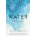 Water: A Biography