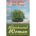 The Wholehearted Woman: Who She Is and Why She Matters