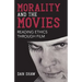 Morality and the Movies: Reading Ethics Through Film