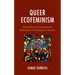 Queer Ecofeminism: From Binary Environmental Endeavours to Postgender Pursuits