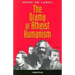 The Drama of Atheist Humanism