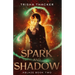 Spark and Shadow