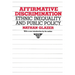 Affirmative Discrimination: Ethnic Inequality and Public Policy