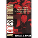 A Cross of Iron: Harry S. Truman and the Origins of the National Security State, 1945 1954