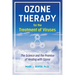 Ozone Therapy for the Treatment of Viruses: The Science and the Promise of Healing with Ozone