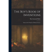 The Boy's Book of Inventions: Stories of the Wonders of Modern Science