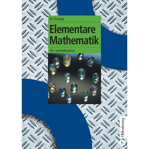 Elementare Mathematik: Vor- Und Aufbaukurs