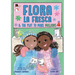 Flora La Fresca & the Plot to Make Millions