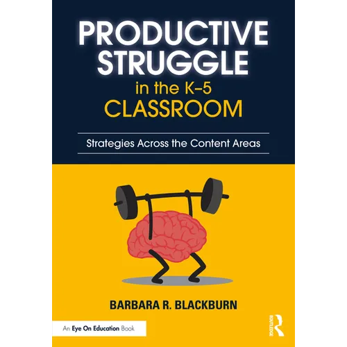 Productive Struggle in the K-5 Classroom: Strategies Across the Content Areas