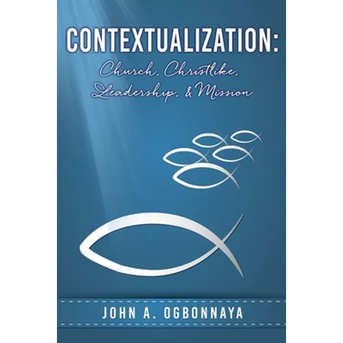 Contextualization: Church, Christlike, Leadership, & Mission