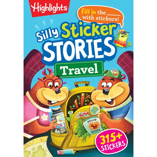 Silly Sticker Stories: Travel: Sticker Book for Kids 69 with Hidden Pictures Puzzles and Fill-In-The-Blank Stories for Road Trips, Flights and Vacatio