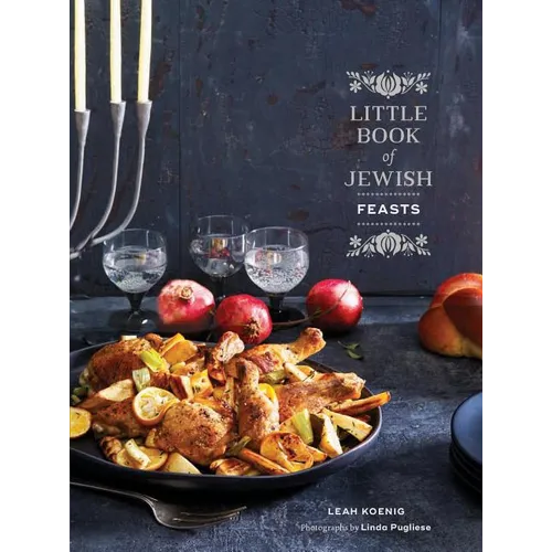 Little Book of Jewish Feasts: (Jewish Holiday Cookbook, Kosher Cookbook, Holiday Gift Book)