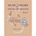 Music Theory for Young Musicians in the Style of Russian School of Piano Playing